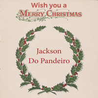 Jackson Do Pandeiro - Wish you a Merry Christmas