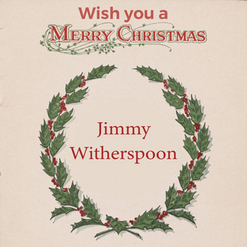 Jimmy Witherspoon - Wish you a Merry Christmas
