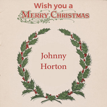 Johnny Horton - Wish you a Merry Christmas