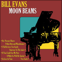 Bill Evans, Chuck Israels, Paul Motian - Moon Beams