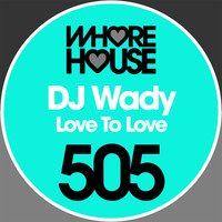 DJ Wady, Tusso - Love to Love