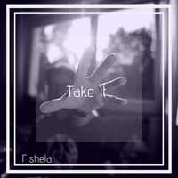Fishela - Take It (Original Mix)