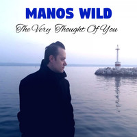 Manos Wild - The Very Thought of You