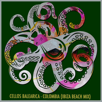 Cellos Balearica - Colombia (Ibiza Beach Mix)