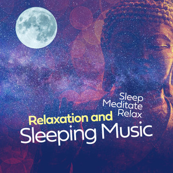 Sleep Meditate Relax - Relaxation and Sleeping Music