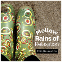 Rain Relaxation - Mellow Rains of Relaxation