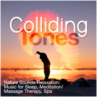 Nature Sounds Relaxation: Music for Sleep, Meditation/ Massage Therapy, Spa - Colliding Tones
