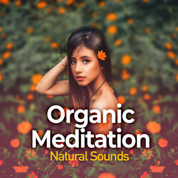 Natural Sounds - Organic Meditation
