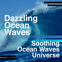 Soothing Ocean Waves Universe - Dazzling Ocean Waves