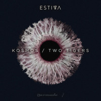 Estiva - Kosmos / Two Tigers