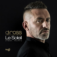 Dj Ross - Le Soleil (feat. Kumi)