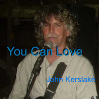 John Kerslake - You Can Love