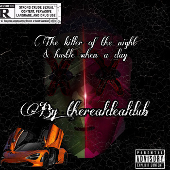 Therealdealdub - Thekillerbythenighthustlewhenbyday (Explicit)