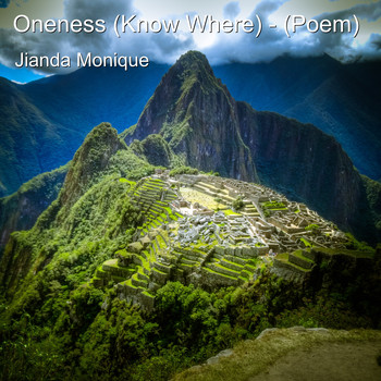 Jianda Monique - Oneness (Know Where) - [Poem]