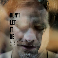 Arno Carstens - Don't Let It Be