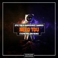 Xpectra, Farrukhruz Zamirov - Need You (Stefre Roland Remix)