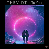 T H E V I D T I - To You