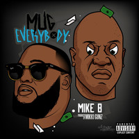 Mike B - Mug Everybody (Explicit)