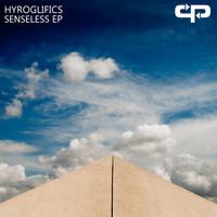Hyroglifics - Senseless EP