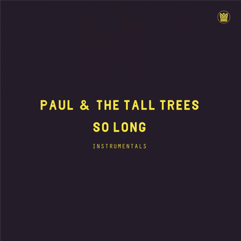Paul & The Tall Trees - So Long (Instrumentals)
