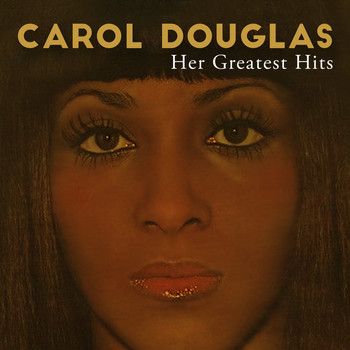 Carol Douglas - Her Greatest Hits (Deluxe Edition)