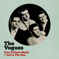 The Vogues - Five O' Clock World / You're The One