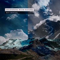 Rey Pentos - An Evening with Nature