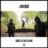 Jakebob - Back To The Future (Prod. by MoJoe)