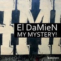 El DaMieN - My Mystery!