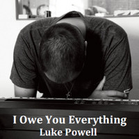 Luke Powell - I Owe You Everything