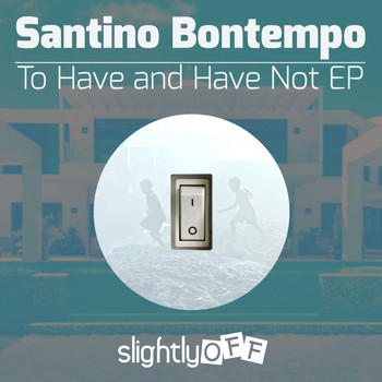 Santino Bontempo - To Have And Have Not