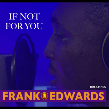 Frank Edwards - IF NOT FOR YOU