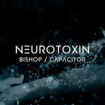 Neurotoxin - Bishop / Capacitor