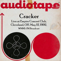 Cracker - Live at Empire Concert Club, Cleveland, OH. May 12th 1992, WMMS-FM Broadcast (Remastered [Explicit])