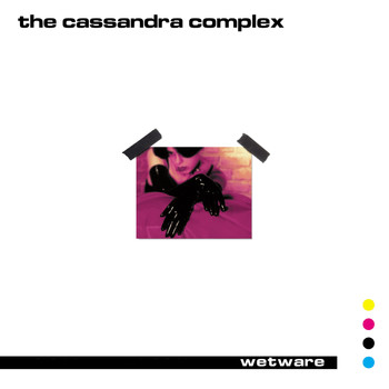 The Cassandra Complex - Hardware (Wetware 2019 Remaster)