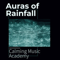 Calming Music Academy - Auras of Rainfall