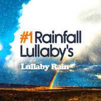 Lullaby Rain - #1 Rainfall Lullaby's