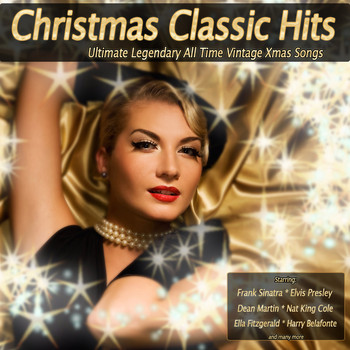 Various Artists - Christmas Classic Hits (Ultimate Legendary All Time Vintage Xmas Songs)