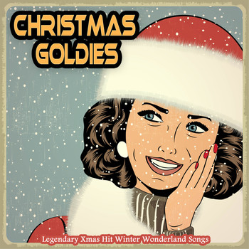 Various Artists - Christmas Goldies (Legendary Xmas Hit Winter Wonderland Songs)