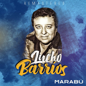 Lucho Barrios - Marabú (Remastered)