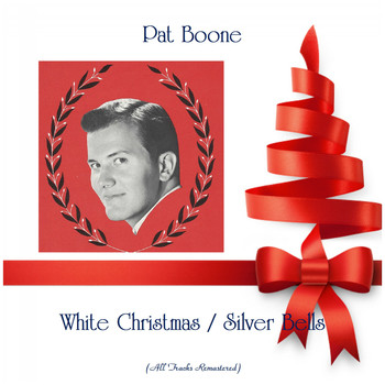 Pat Boone - White Christmas / Silver Bells (Remastered 2019)