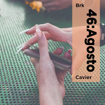 BRK, CAVIER - 46:Agosto (Explicit)