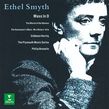 Eiddwen Harrhy - Smyth: Mass in D Major, Aria from "The Boatswain's Mate" & The March of the Women