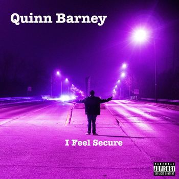 Quinn Barney - I Feel Secure (Explicit)