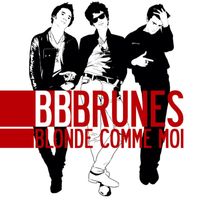 BB Brunes - Blonde comme moi (Edition Deluxe)