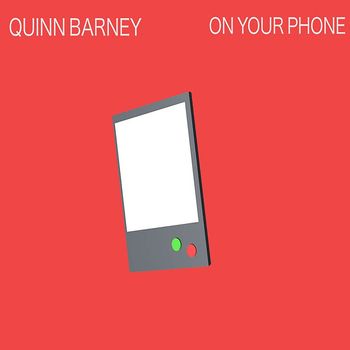 Quinn Barney - On Your Phone (Explicit)