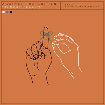 Against the Current - Almost Forgot (Will Ferri Remix [Explicit])