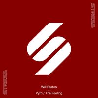 Will Easton - Pyro / The Feeling
