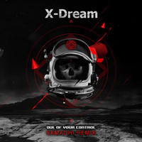 X-Dream - Out Of Your Control (Samadhi remix)