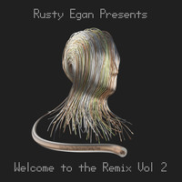 Rusty Egan - Rusty Egan Presents: Welcome to the Remix, Vol. 2